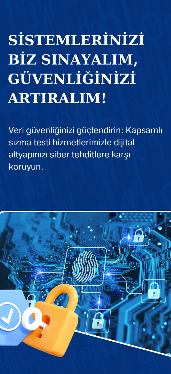 Veri güvenliğinizi güçlendirin Kapsamlı sızma testi hizmetlerimizle dijital altyapınızı siber tehditlere karşı koruyun. (550 x 1200 piksel)